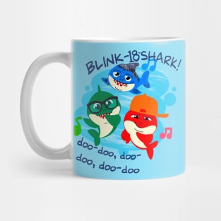 Blink 18Shark! Mug